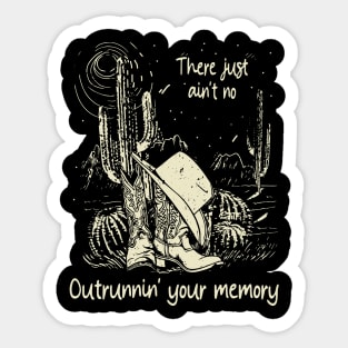 There Just Ain't No Outrunnin' Your Memory Cowgirl Hat Cactus Sticker